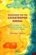 9780993118999 medium searching for the catastrophe signal the origins of the intergovernmental panel on climate change